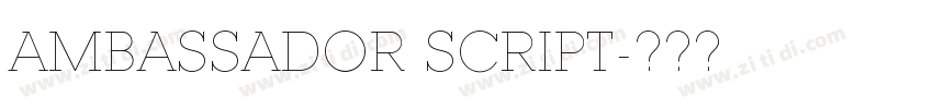 Ambassador Script字体转换 Ambassador Script字体转换